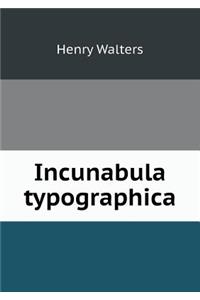 Incunabula Typographica