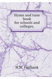 Hymn and tune book for schools and colleges
