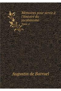 Mémoires pour servir à l'histoire du jacobinisme Tome 4