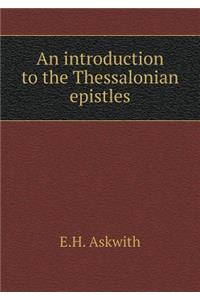 An introduction to the Thessalonian epistles