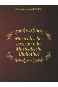 Musicalisches Lexicon Oder Musicalische Bibliothec