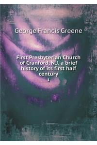 First Presbyterian Church of Cranford, N.J. a brief history of its first half century 1
