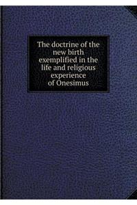 The Doctrine of the New Birth Exemplified in the Life and Religious Experience of Onesimus