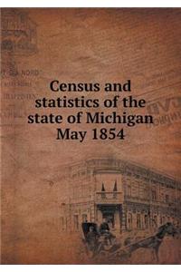 Census and statistics of the state of Michigan May 1854