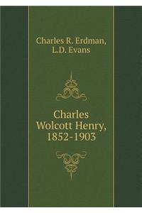 Charles Wolcott Henry, 1852-1903