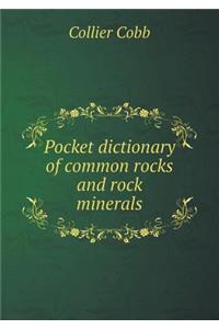 Pocket dictionary of common rocks and rock minerals