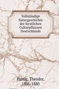 Vollstandige Naturgeschichte der forstlichen Culturpflanzen Deutschlands