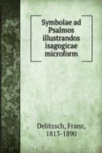 SYMBOLAE AD PSALMOS ILLUSTRANDOS ISAGOG