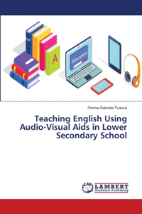 Teaching English Using Audio-Visual Aids in Lower Secondary School