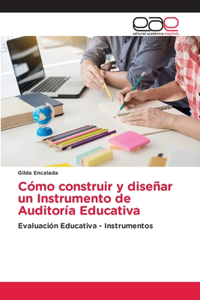 Cómo construir y diseñar un Instrumento de Auditoría Educativa