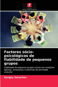 Factores sócio-psicológicos de fiabilidade de pequenos grupos