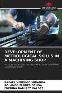 Development of Metrological Skills in a Machining Shop
