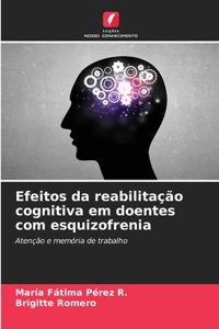 Efeitos da reabilitação cognitiva em doentes com esquizofrenia