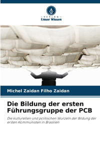 Die Bildung der ersten Führungsgruppe der PCB