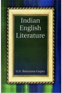 Indian English Literature: Some Forays