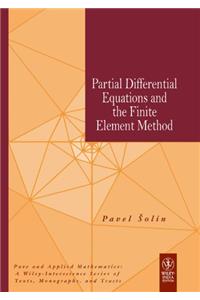 PARTIAL DIFFERENTIAL EQUATIONS AND THE FINITE ELEMENT METHOD