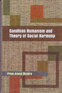 Gandhian Humanism and Theory of Social Harmony