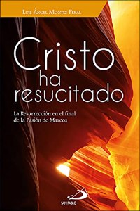 Cristo ha resucitado: La resurreccion en el final de la pasion de Marcos