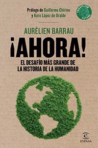 Â¡Ahora!: El desafio mas grande de la historia de la humanidad