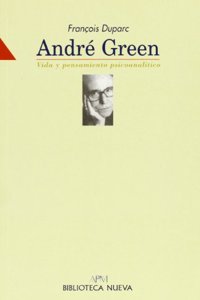 Andre Green - Vida y Pensamiento Psicoanalitico