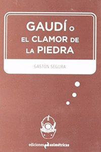 Gaudi o el clamor de la piedra (Inmersiones) (Spanish Edition)