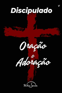 Discipulado de Oração e Adoração