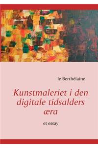 Kunstmaleriet i den digitale tidsalders æra