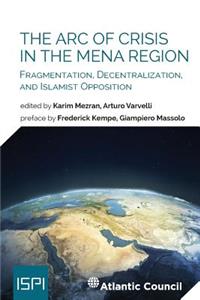 The Arc of Crisis in the Mena Region