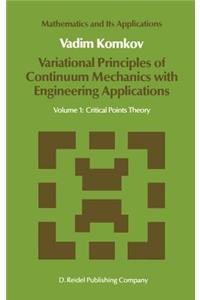 Variational Principles of Continuum Mechanics with Engineering Applications