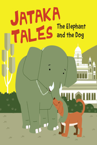 Jataka Tales: The Elephant & the Dog