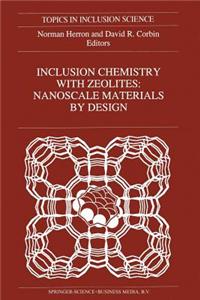 Inclusion Chemistry with Zeolites: Nanoscale Materials by Design