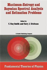 Maximum-Entropy and Bayesian Spectral Analysis and Estimation Problems