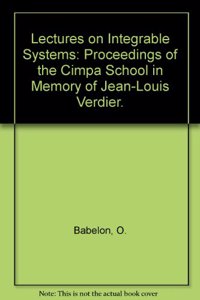 Lectures on Integrable Systems - Proceedings of the Cimpa School in Memory of Jean-Louis Verdier