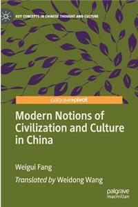 Modern Notions of Civilization and Culture in China