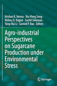 Agro-Industrial Perspectives on Sugarcane Production Under Environmental Stress