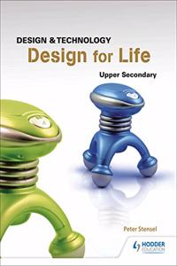 Design & Technology - Design for Life - Upper Secondary