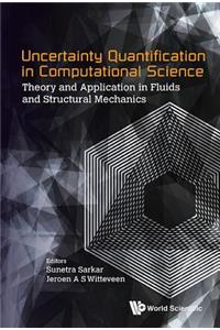 Uncertainty Quantification in Computational Science: Theory and Application in Fluids and Structural Mechanics