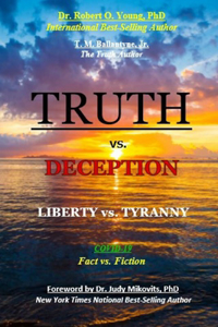 TRUTH vs. DECEPTION - Liberty vs. Tyranny