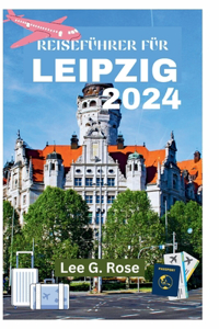Reiseführer Für Leipzig 2024