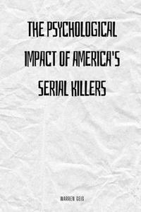 Psychological Impact of America's Serial Killers