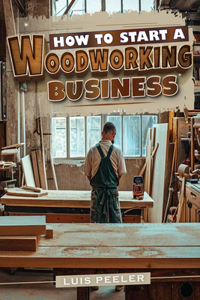How to start a woodworking business