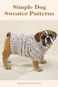 Simple Dog Sweater Patterns: Dog Sweater Patterns in Crochet