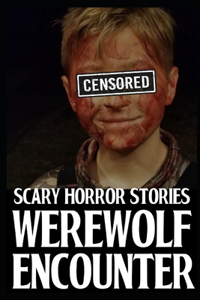 Scary Werewolf Encounter Horror Stories
