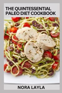 Quintessential Paleo Diet Cookbook
