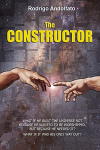 Constructor: A mind-blowing novel about the creation of the universe.