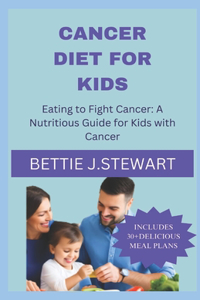 Cancer Diet for Kids