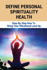 Define Personal Spirituality Health