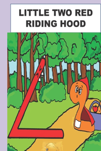 Little Two Red Riding Hood