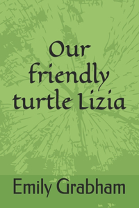 Our friendly turtle Lizia