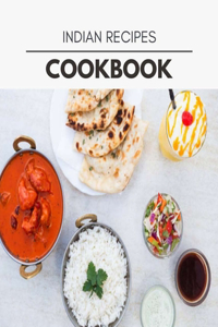 Indian Recipes Cookbook: Two Weekly Meal Plans, Quick and Easy Recipes to Stay Healthy and Lose Weight